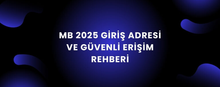 MarsBahis 2025 Giriş Adresi ve Güvenli Erişim Rehberi