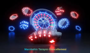 Marsbahis Tarayıcı Güncellemesi